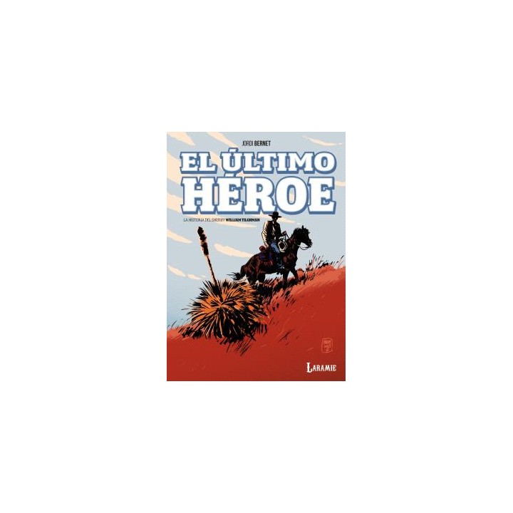 El Ultimo Heroe - La Historia Del Sheriff William Tilghman