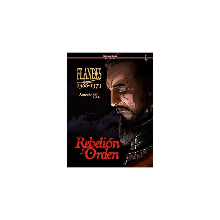 Flandes 1566-1573. Rebelion Y Orden