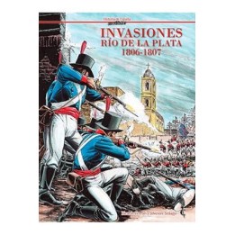 Invasiones. Rio De La Plata 1806-1807