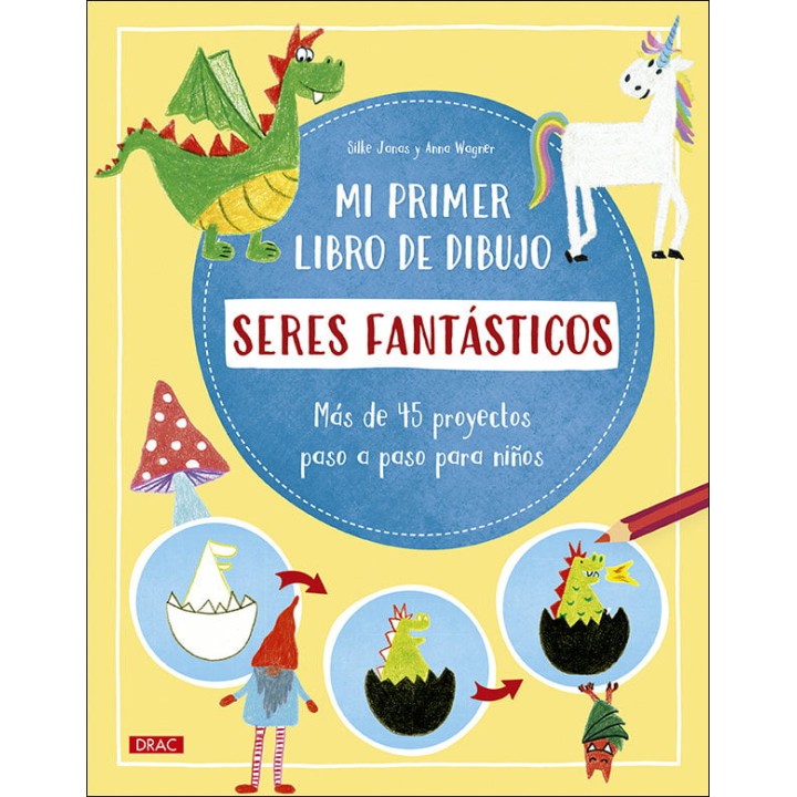 Mi Primer Libro De Dibujo Seres Fantásticos